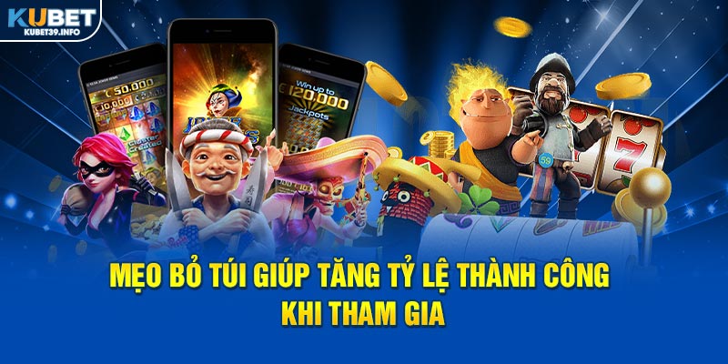 Mẹo bỏ túi giúp tăng tỷ lệ thành công khi tham gia